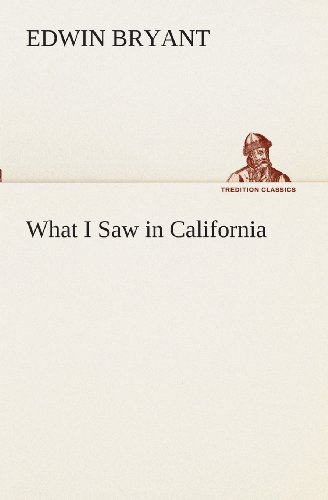 Cover for Edwin Bryant · What I Saw in California (Tredition Classics) (Paperback Book) (2013)