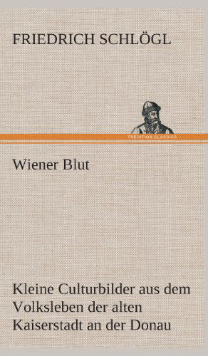 Cover for Friedrich Schlogl · Wiener Blut (Hardcover Book) [German edition] (2013)