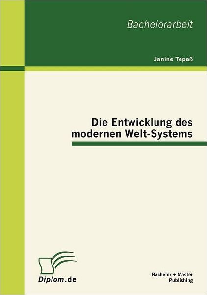 Cover for Janine Tepaß · Die Entwicklung Des Modernen Welt-systems (Paperback Book) [German edition] (2012)