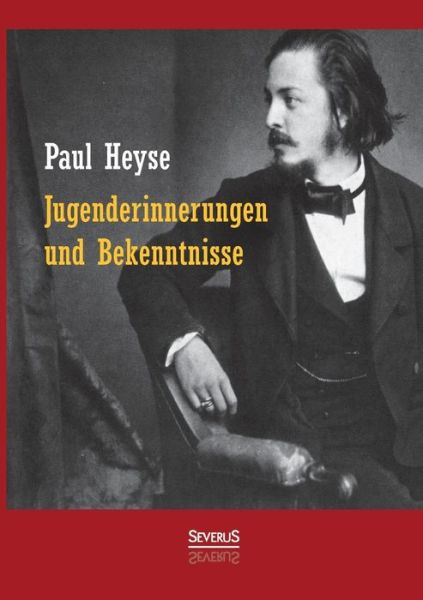 Cover for Paul Heyse · Jugenderinnerungen Und Bekenntnisse. Autobiografie (Paperback Book) [German edition] (2014)