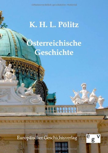 Cover for K H L Poelitz · OEsterreichische Geschichte (Paperback Book) [German edition] (2012)