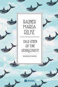 Cover for Rilke · Rainer Maria Rilke: Das Leben ist (Buch)