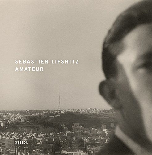 Cover for Sebastien Lifshitz · Sebastien Lifshitz: AMATEUR (Hardcover Book) (2016)