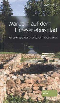 Wandern auf d.Limes-Erlebnispfad - Jung - Bücher -  - 9783942921398 - 