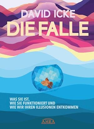 Cover for David Icke · DIE FALLE. Was sie ist, wie sie funktioniert und wie wir ihren Illusionen entkommen (Bog) (2023)