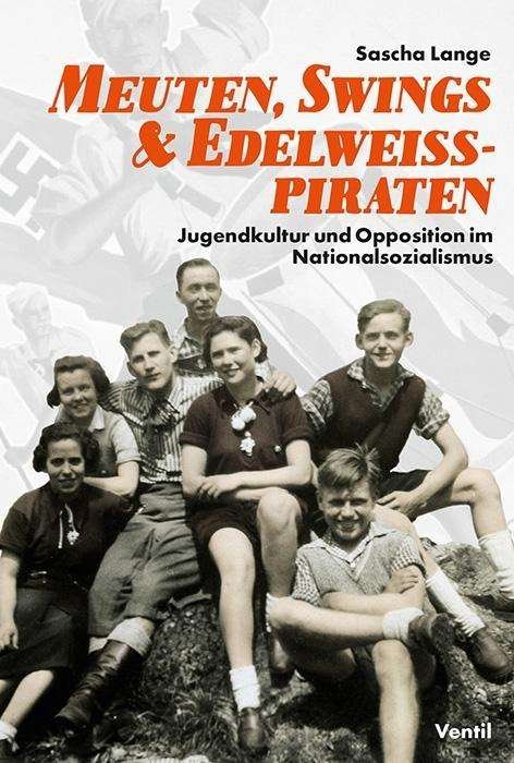Cover for Lange · Meuten, Swings &amp; Edelweißpiraten (Buch)