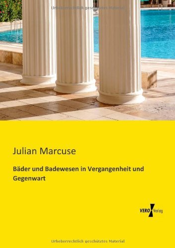 Cover for Julian Marcuse · Bader und Badewesen in Vergangenheit und Gegenwart (Paperback Book) [German edition] (2019)
