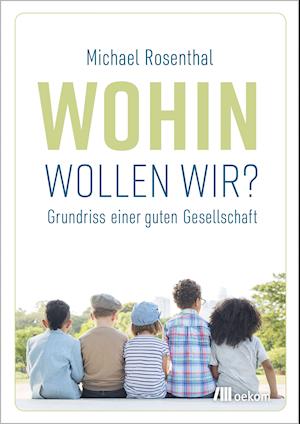 Cover for Michael Rosenthal · Wohin wollen wir? (Pocketbok) (2021)