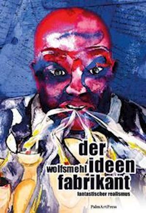 Cover for Wolfsmehl · Der Ideenfabrikant (Book) (2023)