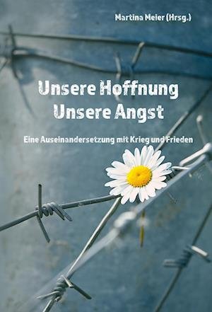 Cover for Martina Meier · Unsere Hoffnung - Unsere Angst (Book) (2023)