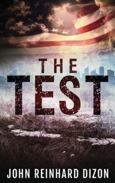 The Test - John Reinhard Dizon - Books - NEXT CHAPTER - 9784867508398 - June 24, 2021