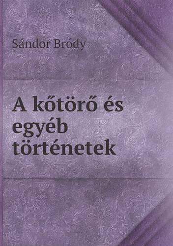 Cover for Sándor Bródy · A Kotöro És Egyéb Történetek (Paperback Bog) [Hungarian edition] (2014)