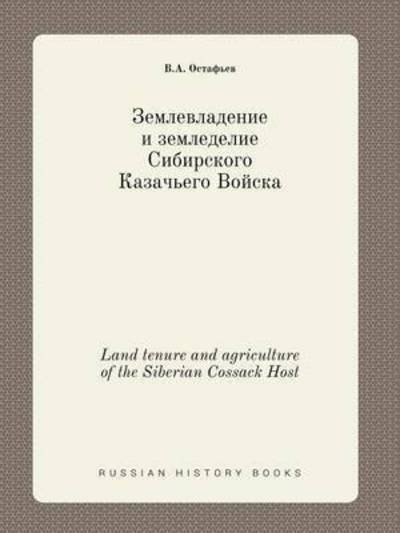 Cover for V a Ostafev · Land Tenure and Agriculture of the Siberian Cossack Host (Paperback Bog) (2015)
