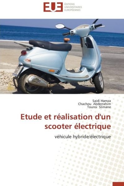 Cover for Tounsi Slimane · Etude et Réalisation D'un Scooter Électrique: Véhicule Hybride / Électrique (Paperback Bog) [French edition] (2018)