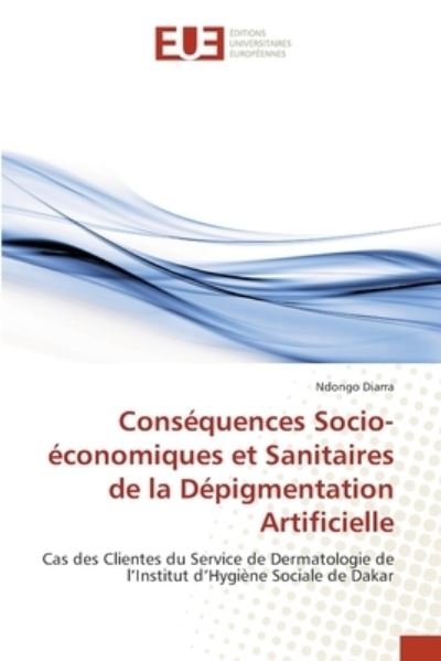 Cover for Ndongo Diarra · Consequences Socio-economiques et Sanitaires de la Depigmentation Artificielle (Paperback Bog) (2021)