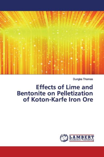 Effects of Lime and Bentonite on - Thomas - Books - - 9786139447398 - February 6, 2019
