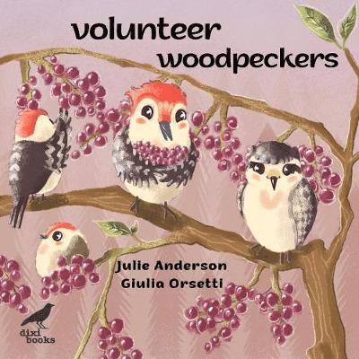 Cover for Julie Anderson · Volunteer Woodpeckers - Woodpeckers (Paperback Book) (2019)