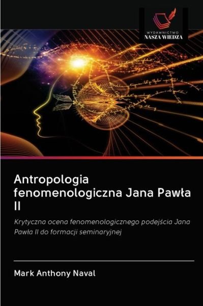 Cover for Mark Anthony Naval · Antropologia fenomenologiczna Jana Pawla II (Paperback Book) (2020)