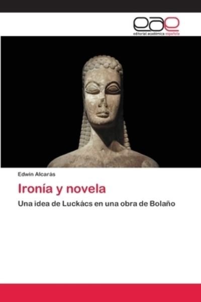 Cover for Alcarás · Ironía y novela (Buch) (2018)