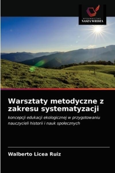 Cover for Walberto Licea Ruiz · Warsztaty metodyczne z zakresu systematyzacji (Pocketbok) (2021)