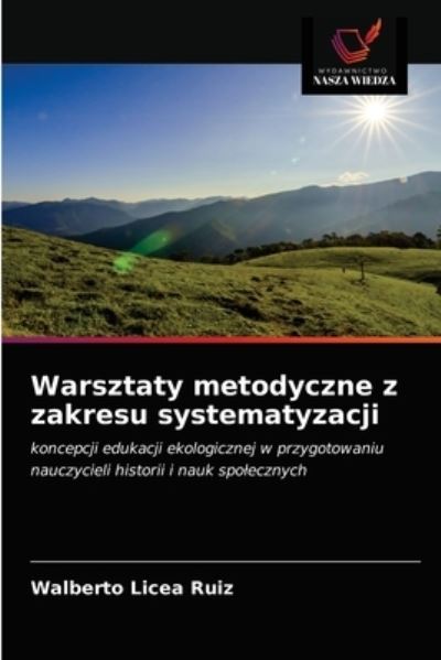 Cover for Walberto Licea Ruiz · Warsztaty metodyczne z zakresu systematyzacji (Paperback Book) (2021)
