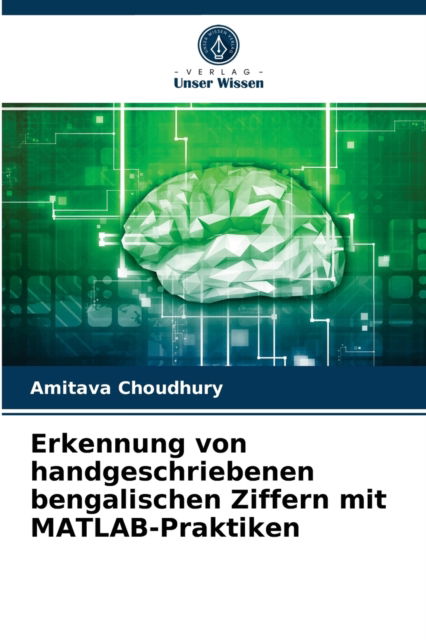 Cover for Amitava Choudhury · Erkennung von handgeschriebenen bengalischen Ziffern mit MATLAB-Praktiken (Paperback Bog) (2021)