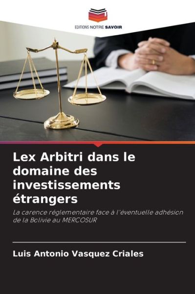 Cover for Luis Antonio Vasquez Criales · Lex Arbitri dans le domaine des investissements etrangers (Paperback Book) (2021)