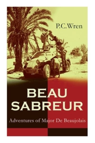 Cover for P C Wren · Beau Sabreur: Adventures of Major De Beaujolais: The Making of a Beau Sabreur &amp; The Making of a Monarch (Paperback Book) (2020)