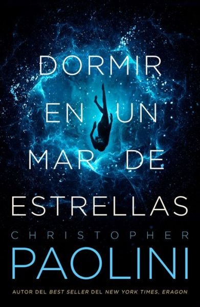Cover for Christopher Paolini · Dormir En Un Mar de Estrellas (Taschenbuch) (2020)
