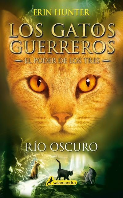 Cover for Erin Hunter · Gatos Guerreros, Los. El Poder De Los Tres 2 / Rio Oscuro (Paperback Book) (2018)