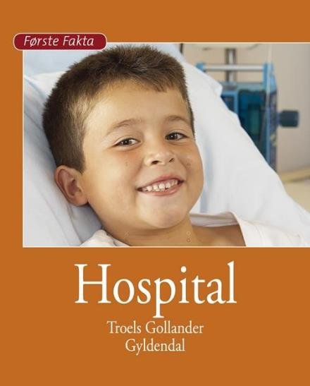 Cover for Troels Gollander · Første Fakta: Hospital (Bound Book) [1th edição] (2017)