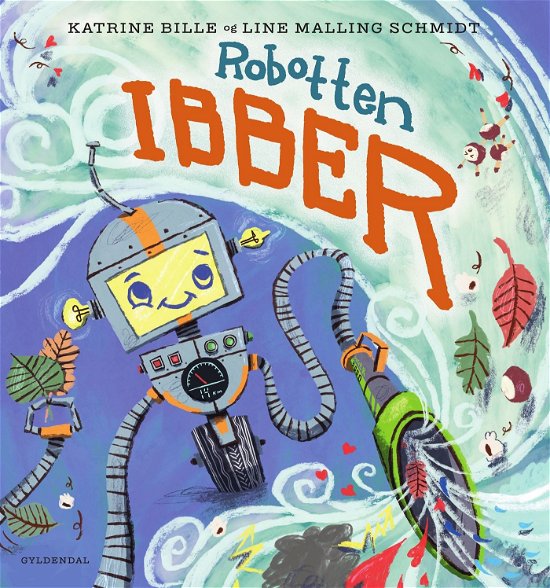 Cover for Katrine Bille · Robotten Ibber (Inbunden Bok) [1:a utgåva] (2023)