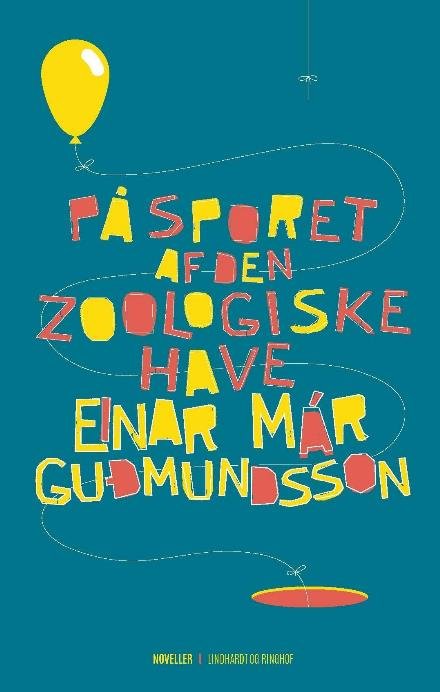 Cover for Einar Már Gudmundsson · På sporet af den zoologiske have (Bound Book) [1. Painos] (2017)