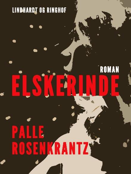 Cover for Palle Adam Vilhelm Rosenkrantz · Elskerinde (Sewn Spine Book) [1º edição] (2018)