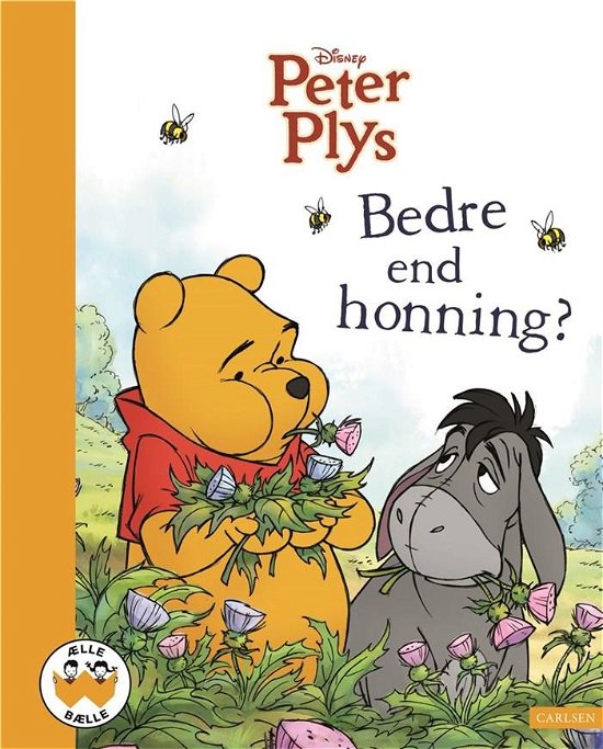 Ælle Bælle: Peter Plys - Bedre end honning? - Disney; Thea Feldman; Catherine Hapka - Kirjat - CARLSEN - 9788711917398 - tiistai 5. marraskuuta 2019