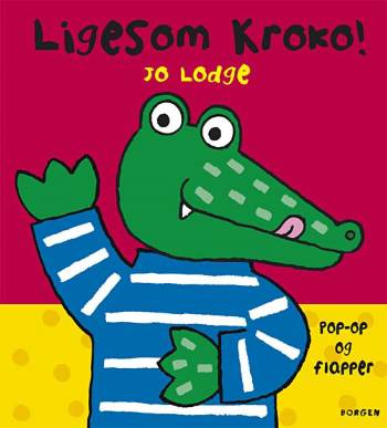 Cover for Jo Lodge · Kroko - den hyggelige krokodille: Ligesom Kroko! (Cardboard Book) [1. wydanie] (2008)