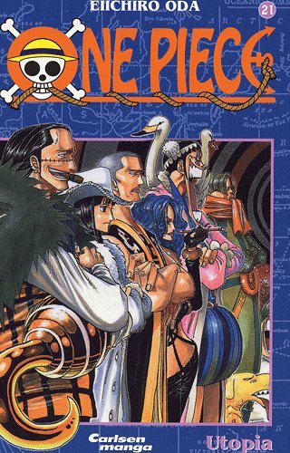 Cover for Eiichiro Oda · One Piece. Carlsen manga., 21: One Piece 21 - Utopia (Hæftet bog) [1. udgave] (2004)