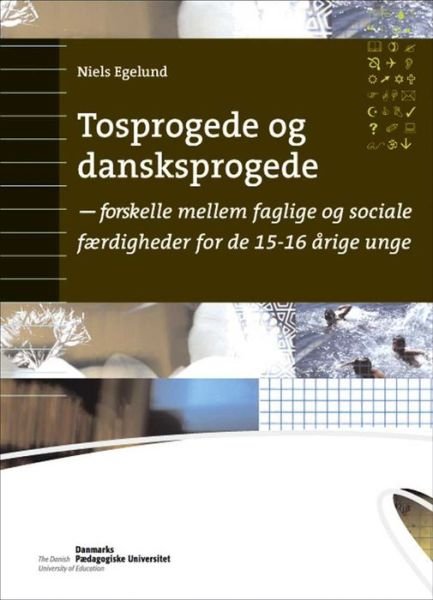 Tosprogede og dansksprogede - Niels Egelund - Boeken - Danmarks Pædagogiske Universitet - 9788771247398 - 3 januari 2001