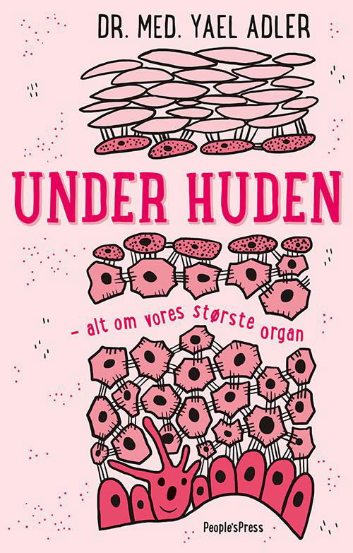 Under huden (lyserød udgave) - Yael Adler - Bøger - People'sPress - 9788771599398 - 21. april 2017