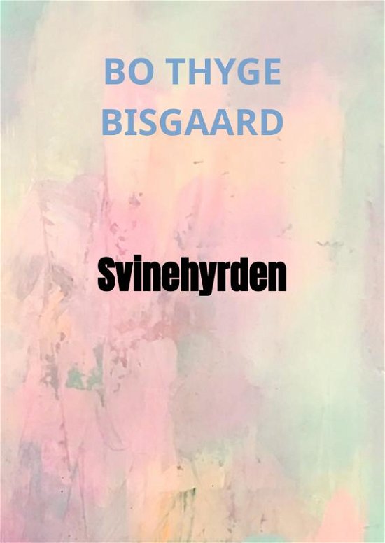 Cover for Bo Thyge Bisgaard · Svinehyrden (Pocketbok) (2023)
