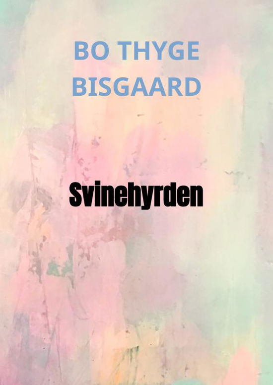 Cover for Bo Thyge Bisgaard · Svinehyrden (Paperback Book) (2023)