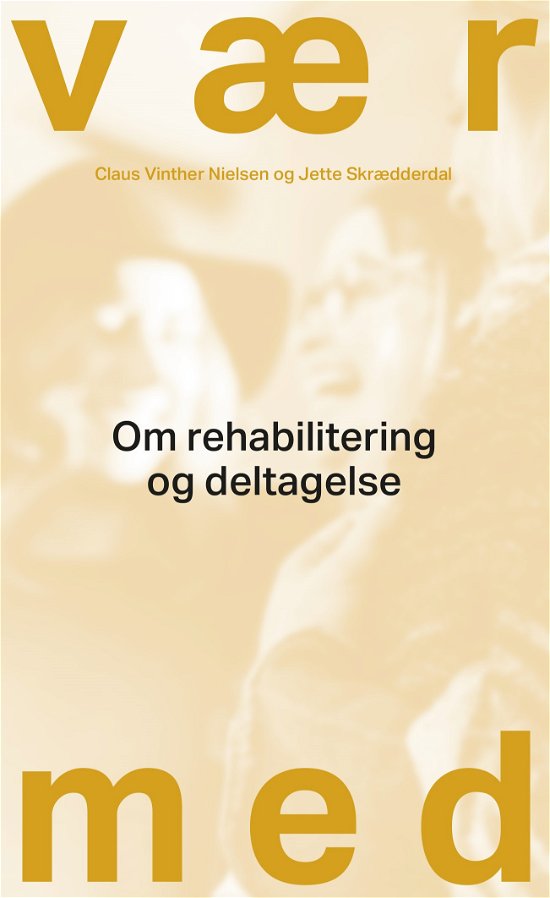 Cover for Claus Vinther Nielsen og Jette Skrædderdal · Vær med (Sewn Spine Book) [1.Âº edición] (2022)