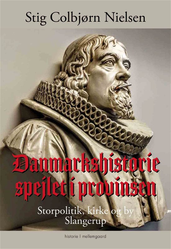 Cover for Stig Colbjørn Nielsen · Danmarkshistorie spejlet i provinsen (Sewn Spine Book) [1th edição] (2021)