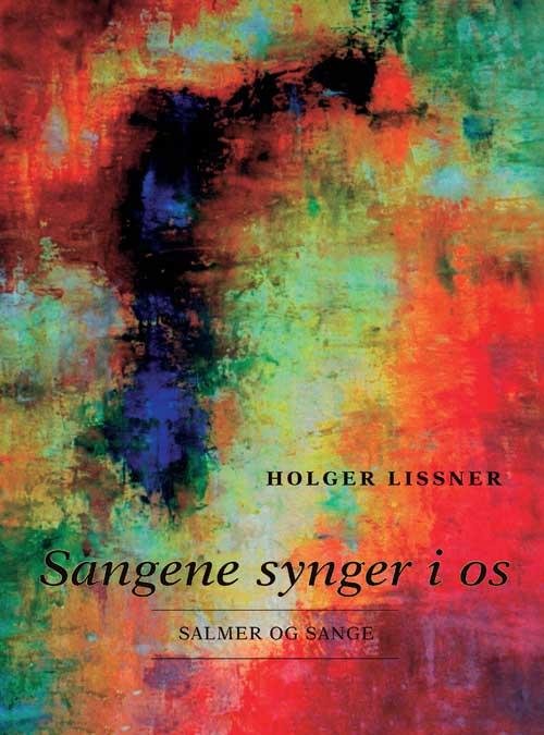 Cover for Holger Lissner · Sangene synger i os (Sewn Spine Book) [1.º edición] (2014)