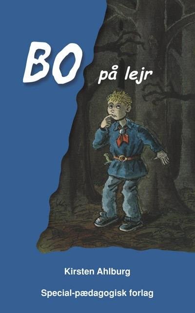 Bo: Bo på lejr - Kirsten Ahlburg - Bøker - Special - 9788776073398 - 28. august 2007