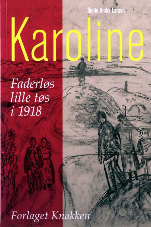 Karoline - Bente Amby Larsen - Books - Knakken - 9788788797398 - November 28, 2014