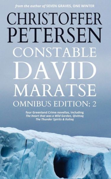 Cover for Christoffer Petersen · Constable David Maratse Omnibus Edition 2: Four Crime Novellas from Greenland - Constable David Maratse (Paperback Book) (2020)