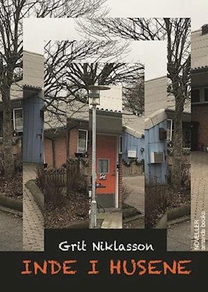 Cover for Grit Niklasson · Inde i husene (Sewn Spine Book) [1th edição] (2022)