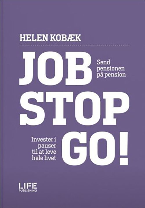 Cover for Helen Kobæk · Job - Stop - Go (Hardcover Book) [1er édition] (2021)