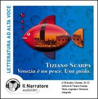 Cover for Tiziano Scarpa · Venezia E' UN Pesce. UNA Guida. Audiolibro (Audiobook (CD)) (2011)